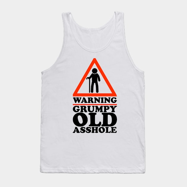 Warning Grumpy Old Asshole Funny Senior Tank Top by screamingfool